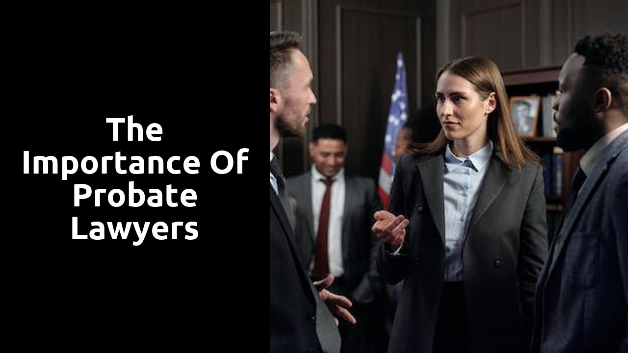The Importance of Probate Lawyers