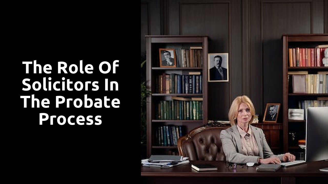The Role of Solicitors in the Probate Process