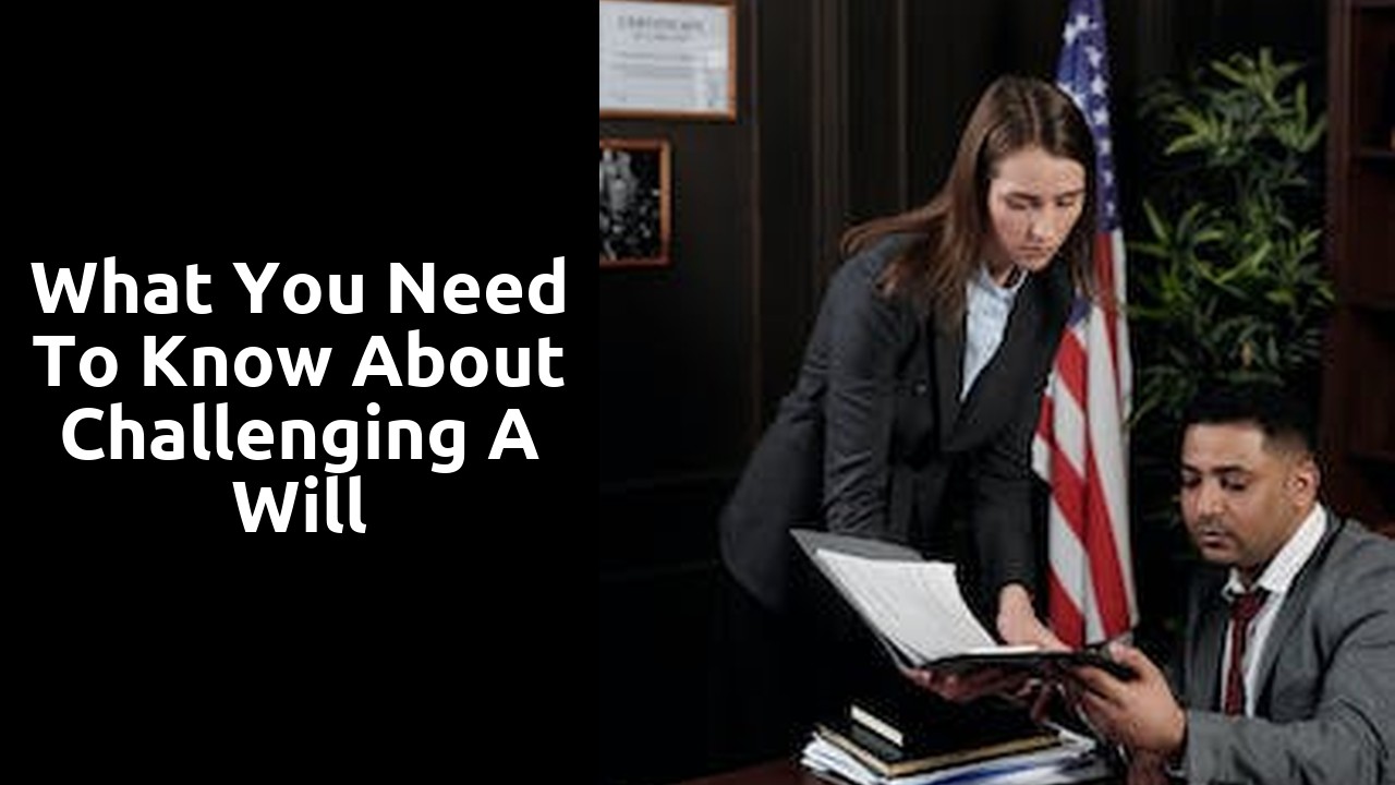 What You Need to Know About Challenging a Will