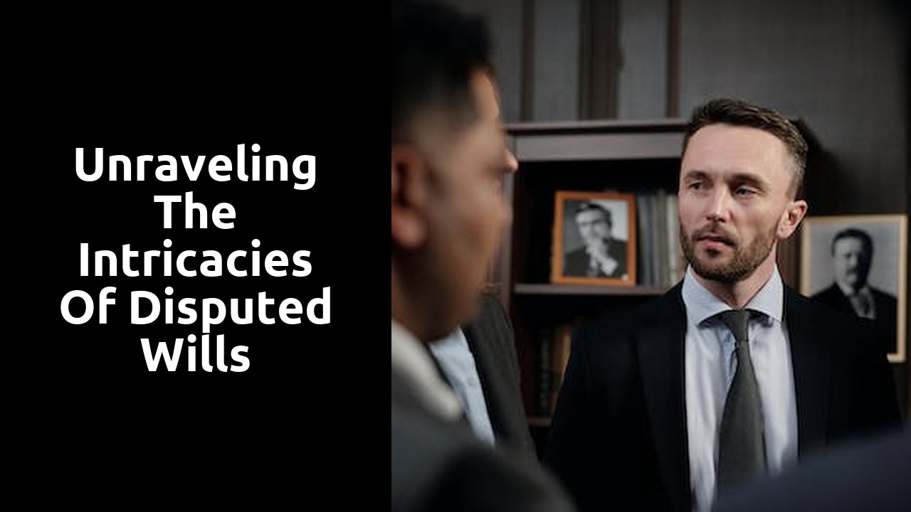 Unraveling the Intricacies of Disputed Wills