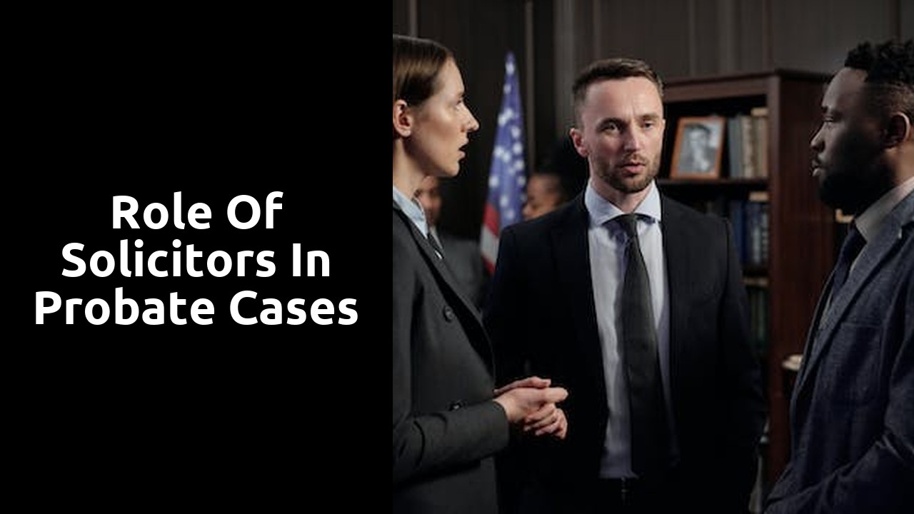 Role of Solicitors in Probate Cases