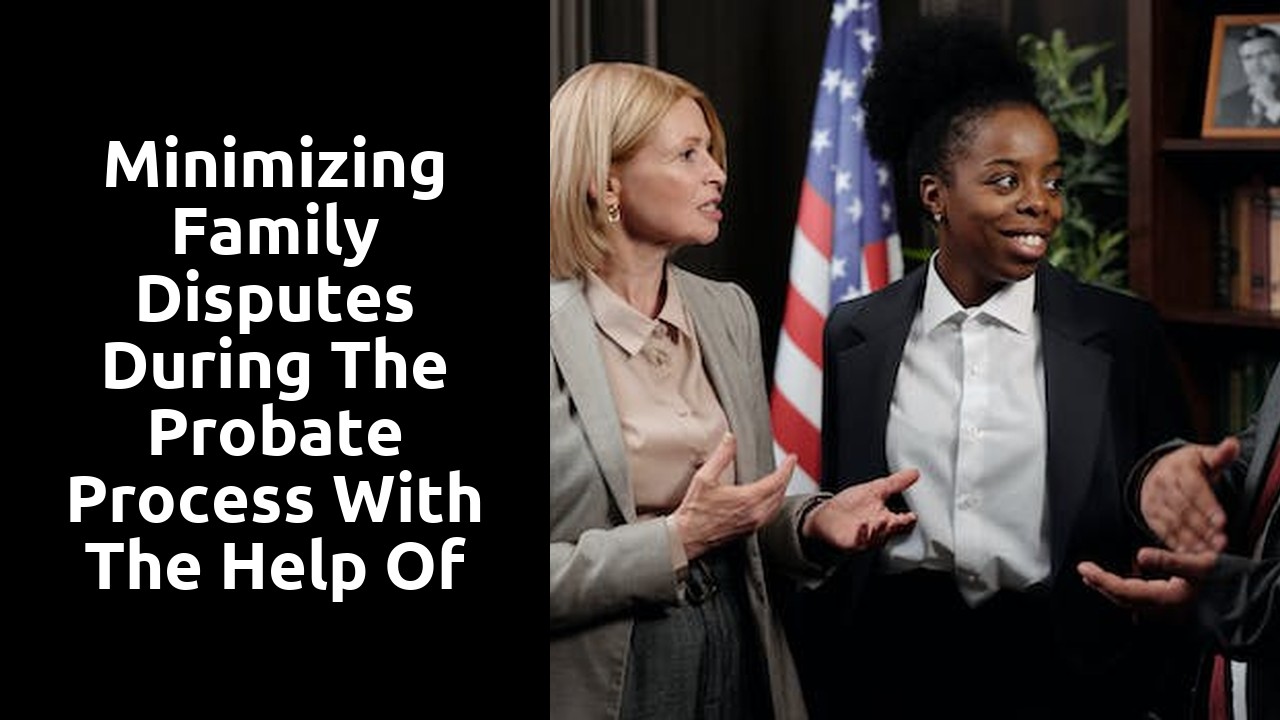 Minimizing Family Disputes during the Probate Process with the Help of Contentious Probate Solicitors