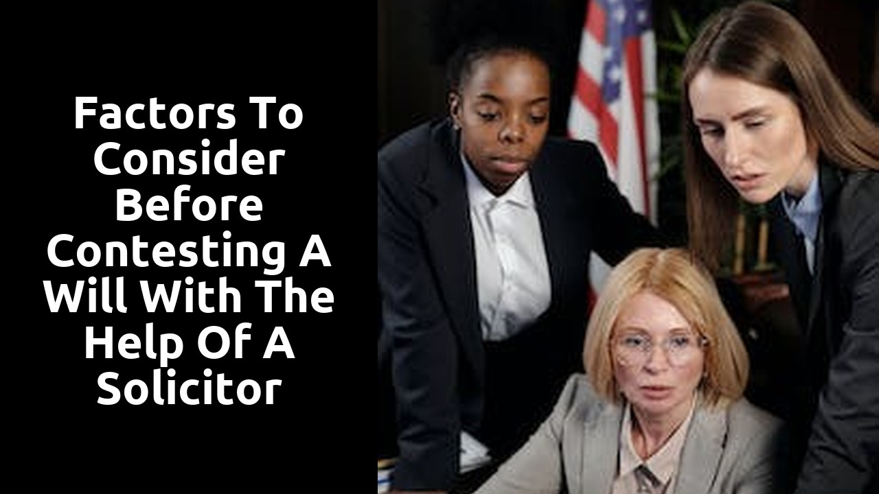 Factors to Consider before Contesting a Will with the Help of a Solicitor