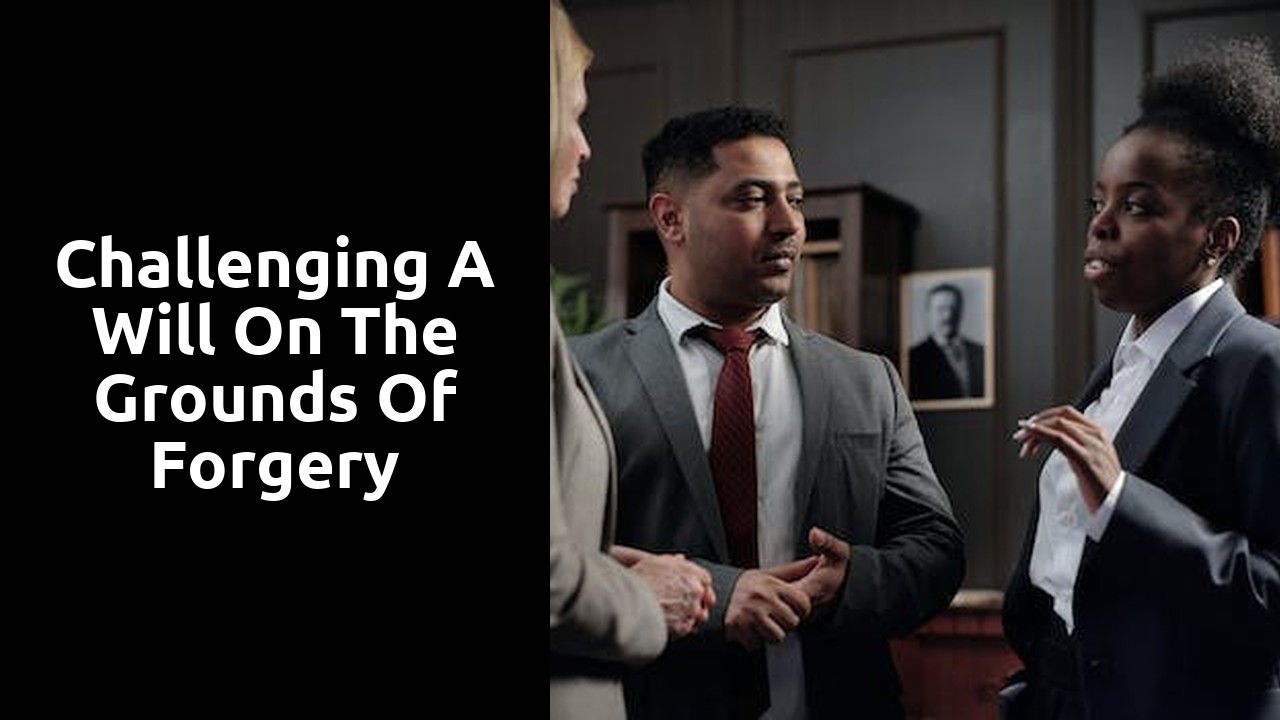 Challenging a will on the grounds of forgery
